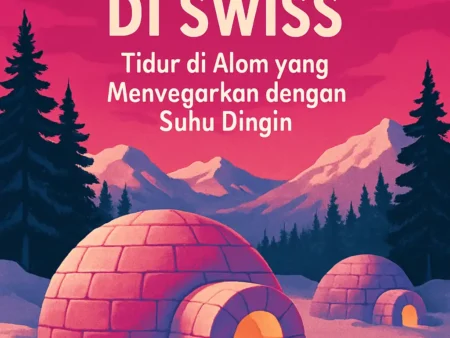Menginap di Igloo Hotel di Swiss: Tidur di Alam yang Menyegarkan dengan Suhu Dingin